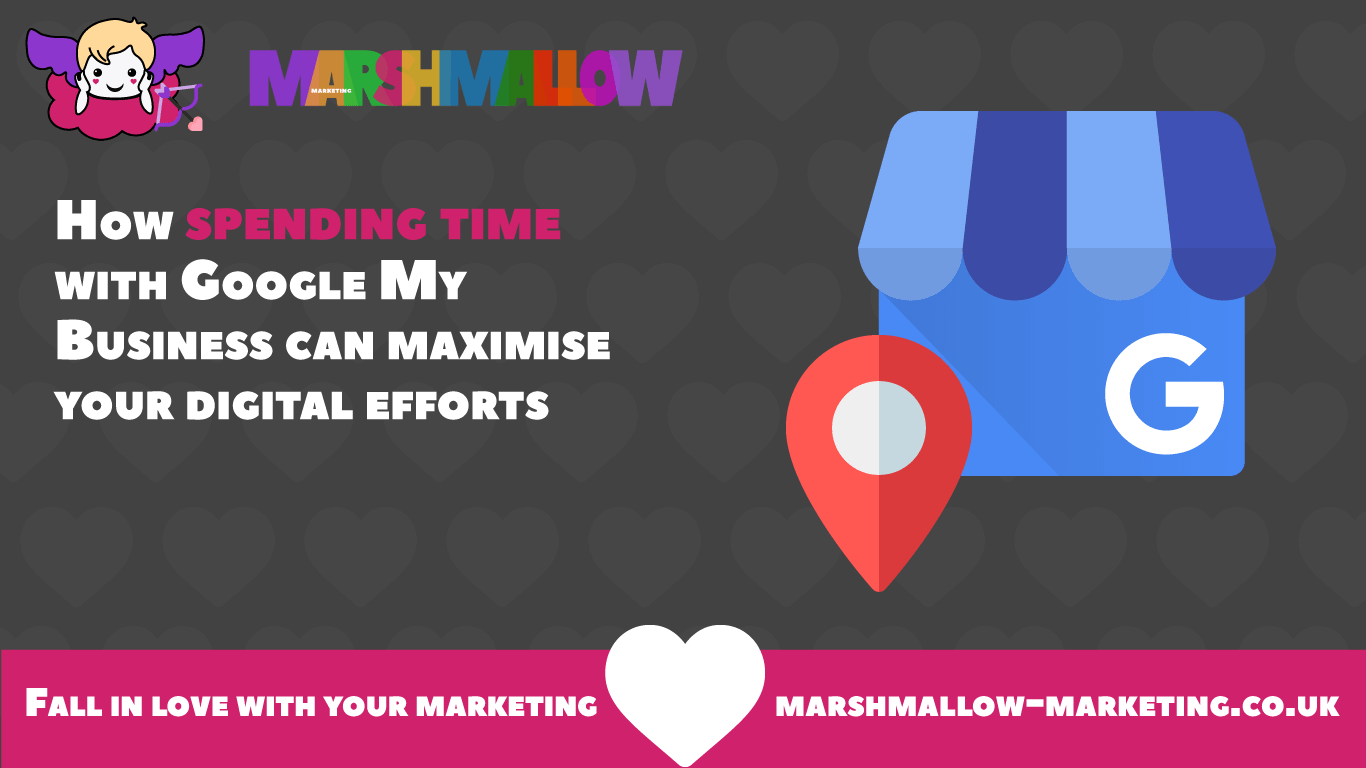 Google My Business | Maximise Your Digital Efforts | Marshmallow Marketing